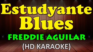 ESTUDYANTE BLUES  Freddie Aguilar HD Karaoke [upl. by Matelda341]