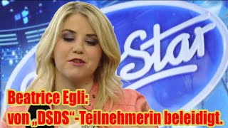 Beatrice Egli von „DSDS“Teilnehmerin beleidigt [upl. by Kauffman]