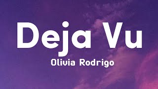 Olivia Rodrigo  Deja Vu  Lyrics [upl. by Blatman]