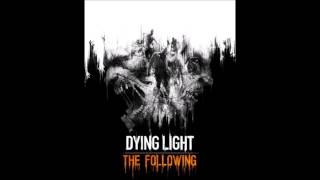 Dying Light The Following  Main Theme Beg of Credits [upl. by Ramalahs]