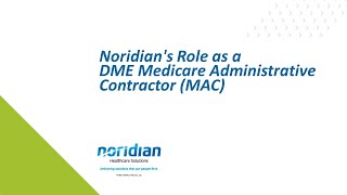 Noridians Role as a DME Medicare Administrative Contractor MAC [upl. by Ecidnacal]