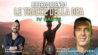 LE TRACCE DELLA DEA • PARTE 4 con Alessandro Severi [upl. by Trinidad]