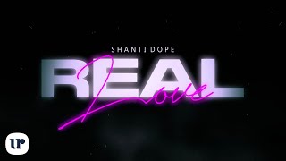 Shanti Dope  Real Love Official Lyric Video [upl. by Kev]