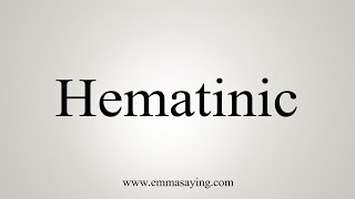 How To Say Hematinic [upl. by Adiv]