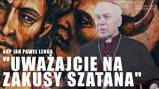 quotDiabeł wszedł mocno do kościołaquot  ABP JAN PAWEŁ LENGA [upl. by Sasnak565]