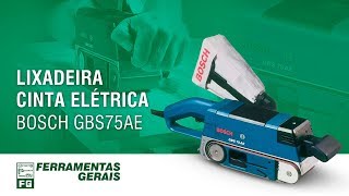 Lixadeira Cinta Elétrica GBS 75 AE Bosch  Ferramentas Gerais [upl. by Madel]