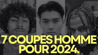 7 COUPES DE CHEVEUX POUR HOMME 2024 [upl. by Tteve]