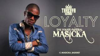 Masicka  Loyalty Takeova Records Nov 2014 [upl. by Eladroc]