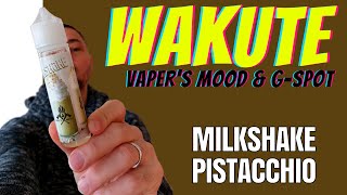 WAKUTE Milkshake e Pistacchio di Vapers Mood e GSpot [upl. by Nelda]