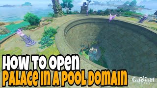 How To Open Palace in a Pool Domain  Genshin Impact [upl. by Aleihs987]