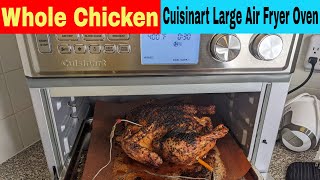 Whole Chicken Cuisinart Large Digital Air Fryer Toaster Oven Recipe [upl. by Gnanmas]