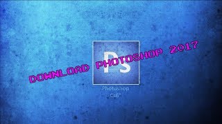 Come scaricare Photoshop CC 2017 [upl. by Alaine403]