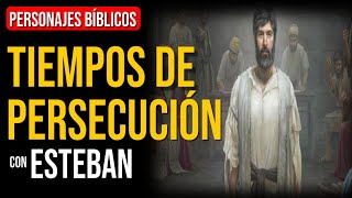 Esteban ¿Estás preparado para la persecución  Personajes Bíblicos [upl. by Hunsinger]