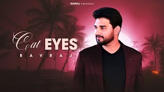 CAT EYES Official Audio  RAVRAJ  PRECIOUSTATIC  LATEST PUNJABI SONGS 2024 [upl. by Arhsub]