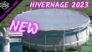 MISE EN HIVERNAGE PISCINE INTEX 2023 AVEC NOUVELLE BACHE [upl. by Ytirahs788]