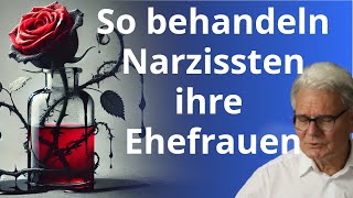 So behandeln Narzissten ihre Ehefrauen [upl. by Esiahc721]