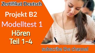 Project B2 Hören Modelltest 1  Goethe Deutschprüfung  Zertifikat Deutsch B2 [upl. by Notreb503]