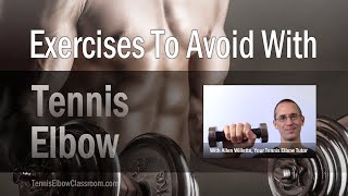 Tennis Elbow Exercises To Avoid When You Have Wrist Extensor Tendinosis [upl. by Call]