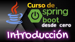 CURSO DE JAVA SPRING BOOT DESDE CERO  INTRODUCCION video 1 [upl. by Ahsyak359]