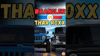 Thar Roxx vs Jeep Wrangler 💯🔥 short shortsindia [upl. by Lorrie]