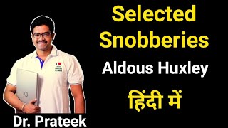 Selected snobberies by Aldous Huxley Summary in Hindi by Prateek sir best English Classes Bikaner [upl. by Knute]