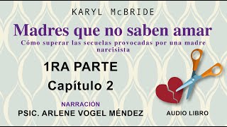 MADRES QUE NO SABEN AMAR  KARYL MC BRIDE audio libro voz humana PRIMERA PARTE  Capitulo 2 [upl. by Anrat654]