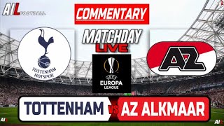 TOTTENHAM vs AZ ALKMAAR Live Stream COMMENTARY UEFA EUROPA LEAGUE Football amp Livescores [upl. by Atkins]