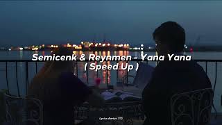 Semicenk amp Reynmen  Yana Yana  Speed Up [upl. by Aieki]