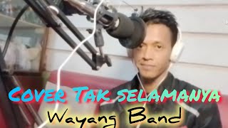 cover Tak selamanya Wayang Band SyandiArdika [upl. by Nisay]