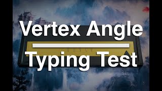 Vertex Angle  Showcase amp Typing test [upl. by Emyle]