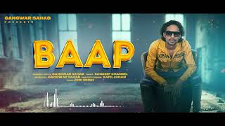 BAAP  GANGWAR SAHAB  HARYANVI SONG  FULL SONG OUT NOW [upl. by Orson120]