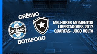 Melhores Momentos  Grêmio 1 x 0 Botafogo  Libertadores  20092017 [upl. by Chew]