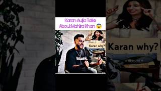 Karan Talks About Mahira Khan 😱 karanaujla punjabisinger shortsvideo shorts [upl. by Roselani311]