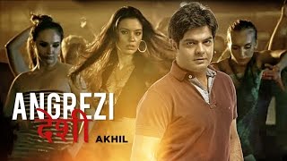 Angrezi Desi Full Video Song  Akhil  JSL Singh [upl. by Sevein]