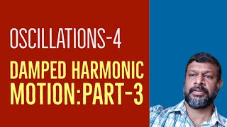 Oscillations4 Damped Harmonic motionPart3  KTU  Engineering Physics Module1 [upl. by Nylevol]