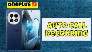 How to enable Automatic Call Recording in Oneplus 13  Auto Call Recording [upl. by Amethyst]