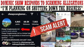 Dominic Shaw Responds To Teefing And Scamming Allegations quotMOST PERSONS WILL BE REFUNDED IN TIMEquot [upl. by Phene]