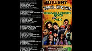 DJ KENNY RIVER JORDAN REGGAE LOVERS ROCK MIX 2018 [upl. by Lirrehs314]