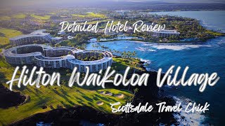 Hilton Waikoloa Village  The Big Island A Detailed Hotel Review [upl. by Muncey328]