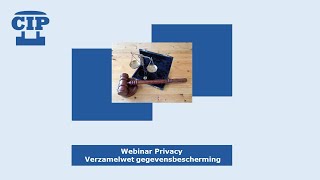 CIP Cast  Webinar Privacy en de verzamelwet gegevensbescherming [upl. by Eittik546]