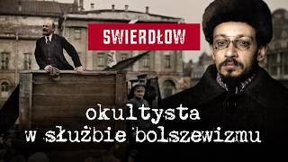 Swierdłow Okultysta w służbie bolszewizmu [upl. by Endys109]