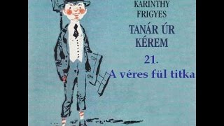 Karinthy Frigyes  Tanár úr kérem 21 fejezet  hangoskönyv [upl. by Lennod]