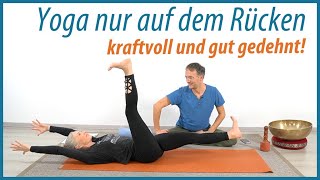 kraftvoll und gut gedehnt  18 Min Yoga nur auf dem Rücken [upl. by Oinotnaesoj280]