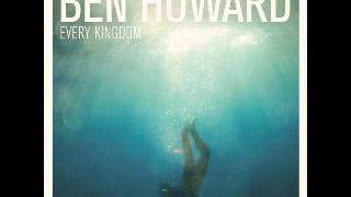 Black Flies  Ben Howard Every Kingdom Deluxe Edition [upl. by Leirbaj]