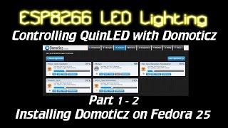 ESP8266 LED lighting Installing Domoticz on Fedora 25 Part 1  2 [upl. by Sarajane]