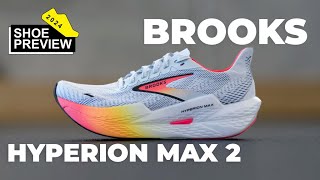 Brooks Hyperion Max 2 preview  The Running Event  2024 Shoe Previews [upl. by Rehsa]