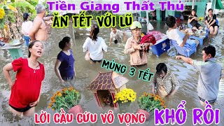 Tiền Giang Thất Thủ ngập lụt kinh Hoàng ăn Tết với lũ người dân quotla trời cầu cứuquot trong vô vọng 2024 [upl. by Naellij]