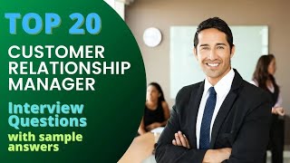 Customer Relationship Manager Interview Questions and Answers For 2024 [upl. by Tnecnev]