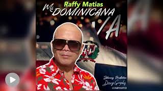 Raffy Matias  Mi Dominicana Va Compositor Domy Gonzales [upl. by Elleinaj]