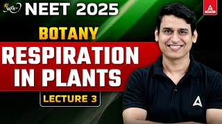 RESPIRATION IN PLANTS CLASS 11 NEET 2025  L3 ALL CONCEPT AND THEORY  NEET BOTANY [upl. by Ahsait]